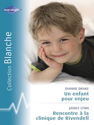 cover image of Un enfant pour enjeu--Rencontre à la clinique de Rivendell (Harlequin Blanche)